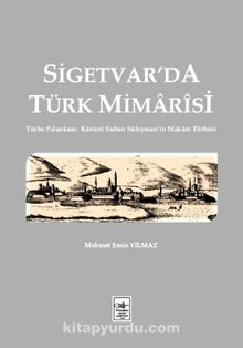 Sigetvar'da Türk Mimarisi - Mehmet Emin Yılmaz