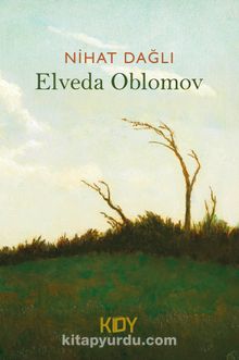 Elveda Oblomov - Nihat Dağlı