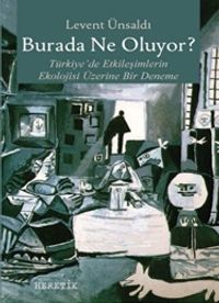 Burada Ne Oluyor? & Türkiye'de Etkileşimlerin Ekolojisi Üzerine Bir Deneme