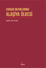 Eskiçağ Metinlerinde Alaşiya Ülkesi