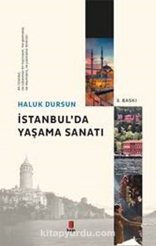 İstanbul’da Yaşama Sanatı - Prof. Dr. A. Haluk Dursun