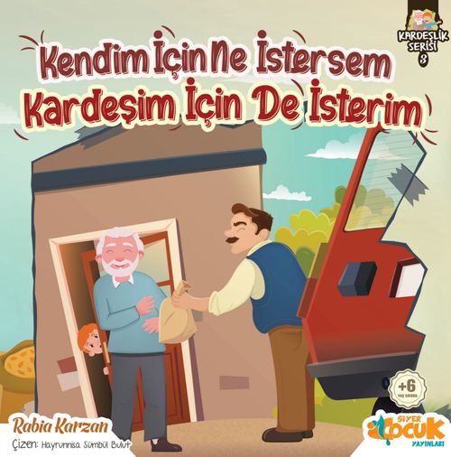 Kendim İçin Ne İstersem Kardeşim İçin De İsterim / Kardeşlik Serisi 3