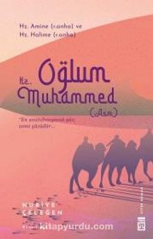 Oğlum Hz. Muhammed - Nuriye Çeleğen