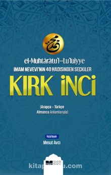 İmam Nevevi’nin 40 Hadisinden Seçkiler - Mesut Avcı