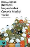 Bereketli İmparatorluk: Osmanlı Mutfağı Tarihi