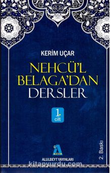 Nehcü’l Belaga’dan Dersler 1 - Kerim Uçar