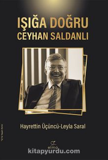 Işığa Doğru Ceyhan Saldanlı - Hayrettin Üçüncü