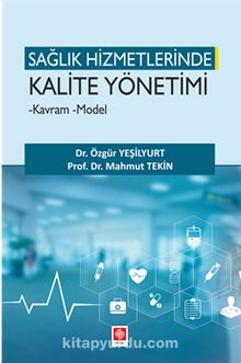 Sağlık Hizmetlerinde Kalite Yönetimi Kavram Model - Dr. Özgür Yeşilyurt