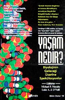 Yaşam Nedir? & Biyolojinin Geleceği Üzerine Spekülasyonlar