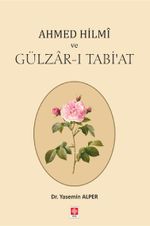 Ahmed Hilmi ve Gülzar-ı Tabi'at