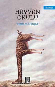 Hayvan Okulu - Emir Ali Ergat