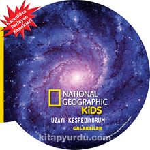 National Geographic Kids- Uzayı Keşfediyorum - Galaksiler - Bilinmeyen Yazar