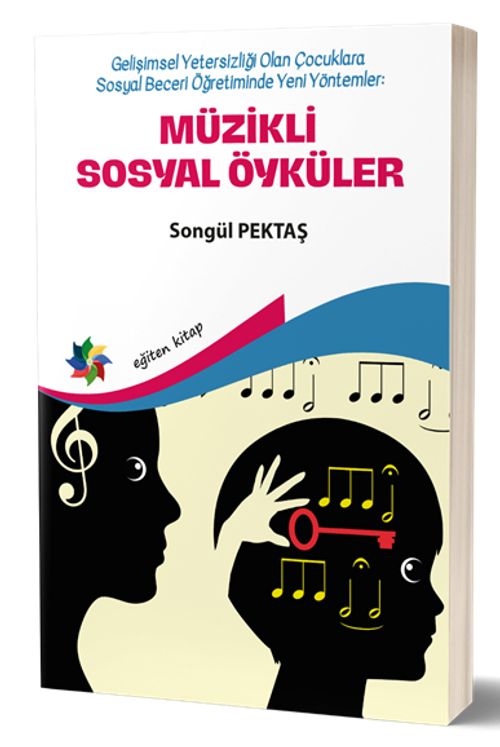 Müzikli Sosyal Öyküler & Gelişimsel Yetersizliği Olan Çocuklara Sosyal Beceri Öğretiminde Yeni Yöntemler 