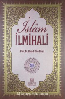 Delilleriyle İslam İlmihali & İnanç-İbadet-Günlük Hayat