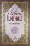 Delilleriyle İslam İlmihali & İnan&ccedil;-İbadet-G&uuml;nl&uuml;k Hayat