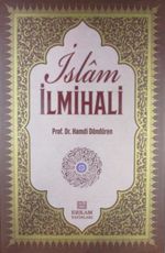 Delilleriyle İslam İlmihali & İnanç-İbadet-Günlük Hayat