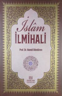 Delilleriyle İslam İlmihali & İnanç-İbadet-Günlük Hayat
