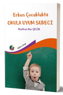 Erken Çocuklukta Okula Uyum
