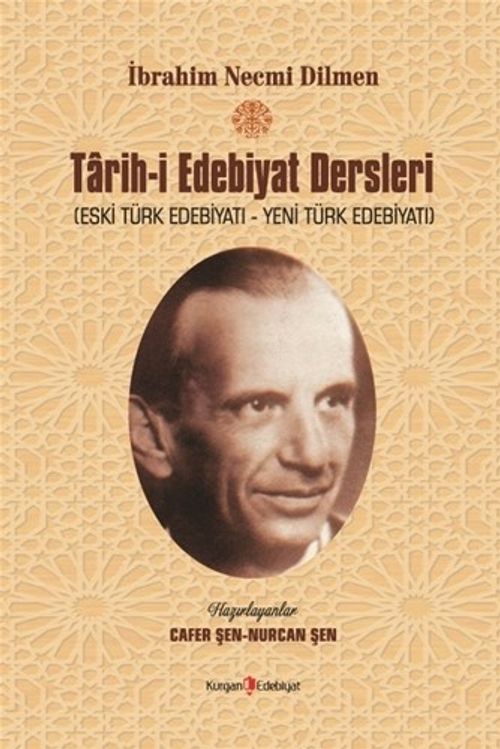 İbrahim Necmi Dilmen Tarih-i Edebiyat Dersleri (Eski Türk Edebiyatı - Yeni Türk Edebiyatı)