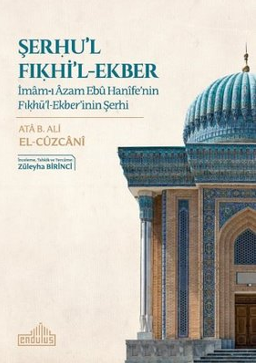 Şerhu'l Fıkhi'l-Ekber & İmam-ı Azam Ebu Hanife'nin Fıkhü'l-Ekber'inin Şerhi