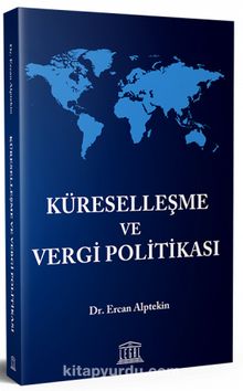 Küreselleşme ve Vergi Politikası - Ercan Alptekin