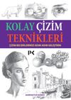 Kolay &Ccedil;izim Teknikleri & &Ccedil;izim Becerilerinizi Adım Adım Geliştirin