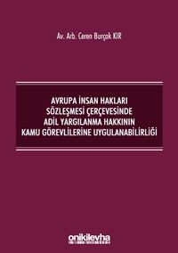 Avrupa İnsan Hakları Sözleşmesi Çerçevesinde Adil Yargılanma Hakkının Kamu Görevlilerine Uygulanabilirliği