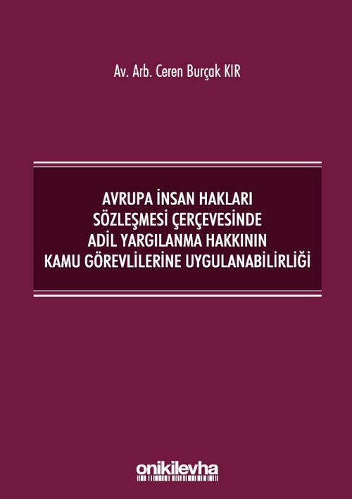 Avrupa İnsan Hakları Sözleşmesi Çerçevesinde Adil Yargılanma Hakkının Kamu Görevlilerine Uygulanabilirliği