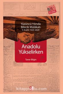 Anadolu Yükselirken & 100. Yılında Bilecik Mülakatı