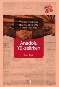 Anadolu Yükselirken & 100. Yılında Bilecik Mülakatı