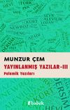 Yayınlanmış Yazılar -III / Polemik Yazıları
