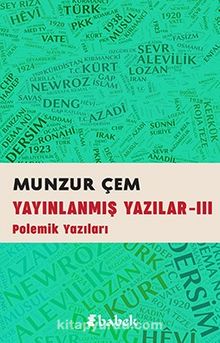 Yayınlanmış Yazılar -III / Polemik Yazıları - Munzur Çem