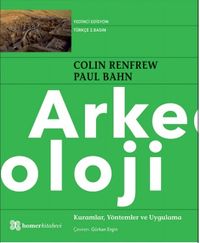 Arkeoloji, Kuramlar, Yöntemler ve Uygulama