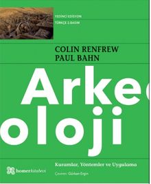 Arkeoloji, Kuramlar, Yöntemler ve Uygulama