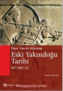 Eski Yakındoğu Tarihi - Marc Van de Mieroop
