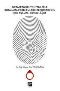 Metasezgisel Yöntemlerle Rotalama Problemlerinin Çözümü İçin Çok Aşamalı Bir Yaklaşım