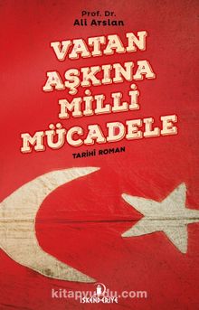 Vatan Aşkına Milli Mücadele - Doç. Dr. D. Ali Arslan
