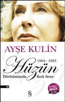 Hüzün 1964-1983 Dürbünümde Kırk Sene (Midi Boy) - Ayşe Kulin