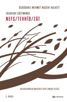 Tasavvuf Eğitiminde Nefs - Tevhid - Zat - Üsküdarlı Mehmed Nasuhi Halveti