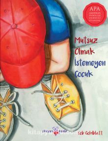 Mutsuz Olmak İstemeyen Çocuk - Psk. Dan. Petek Halman Kara