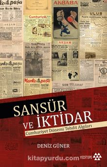 Sansür ve İktidar & Cumhuriyet Dönemi Tehdit Algıları - Deniz Güner