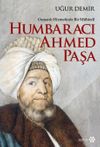 Humbaracı Ahmed Paşa & Osmanlı Hizmetinde Bir M&uuml;htedi