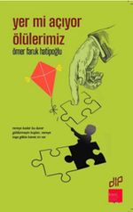 Yer Mi Açıyor Ölülerimiz