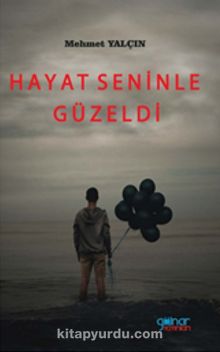 Hayat Seninle Güzeldi - Mehmet Yalçın