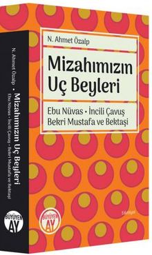 Mizahımızın Uç Beyleri & Ebu Nüvas - İncili Çavuş - Bekri Mustafa ve Bektaşi