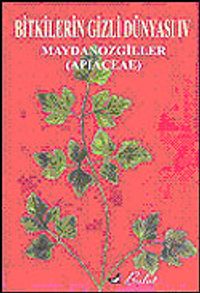 Bitkilerin Gizli Dünyası IV & Maydonozgiller (Apıaceae)