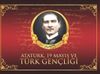 Atat&uuml;rk 19 Mayıs ve T&uuml;rk Gen&ccedil;liği
