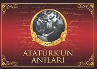 Atatürk’ün Anıları