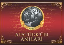 Atatürk’ün Anıları