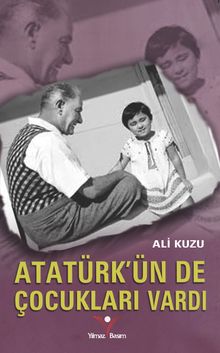 Atatürk’ün de Çocukları Vardı